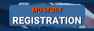 How To Register on Mostbet? Step by Step